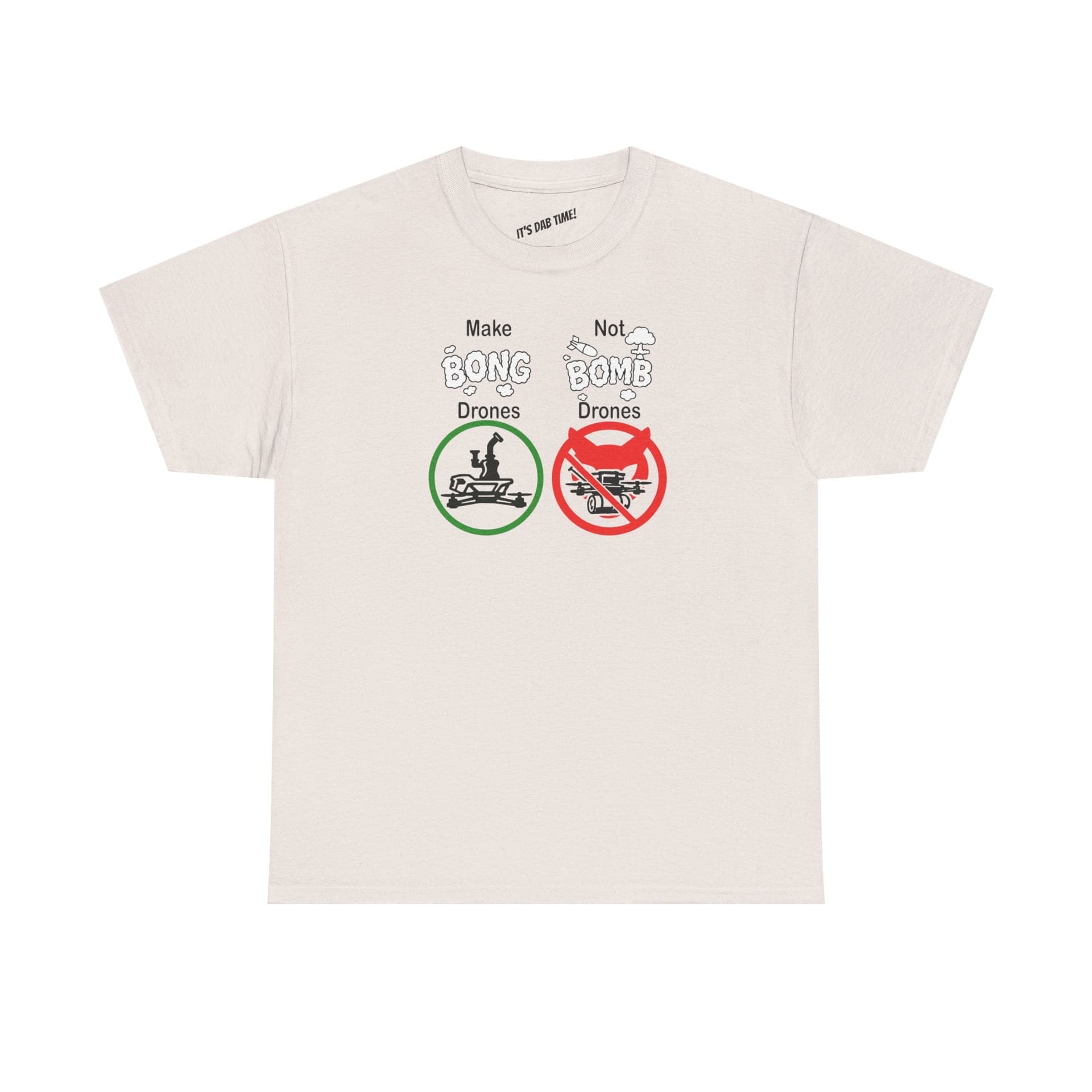 Make Bong Drones Not Bomb Drones -  FPV Drone T-Shirt for fpv drones 3
