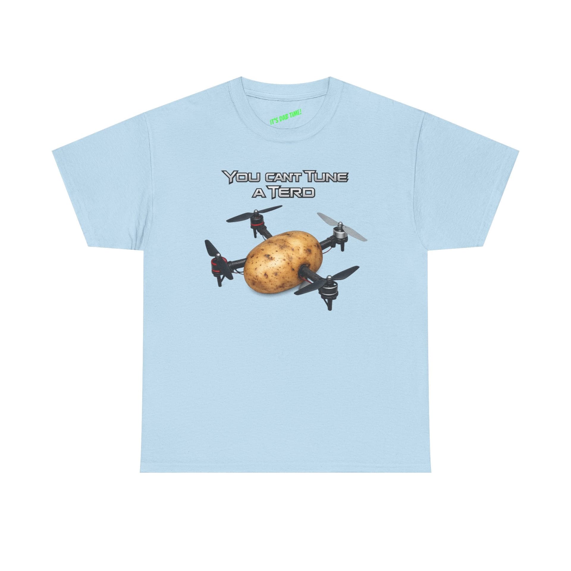Potato Drone - You cant Tune a Terd -  FPV Drone T-Shirt for fpv drones 7