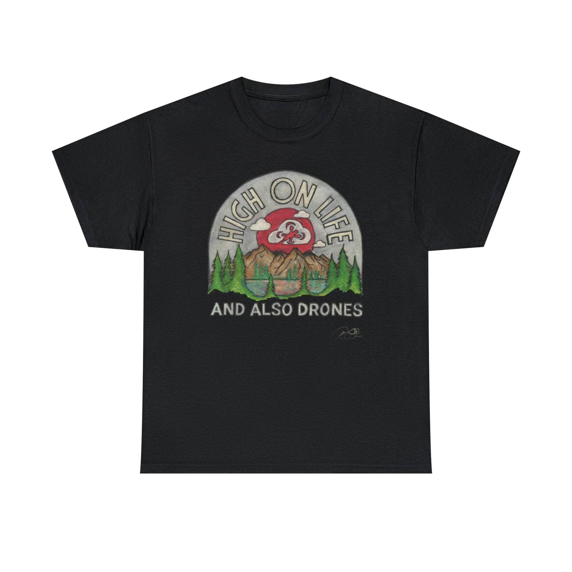 High on Life and also Drones - T-Shirt for fpv drones 64