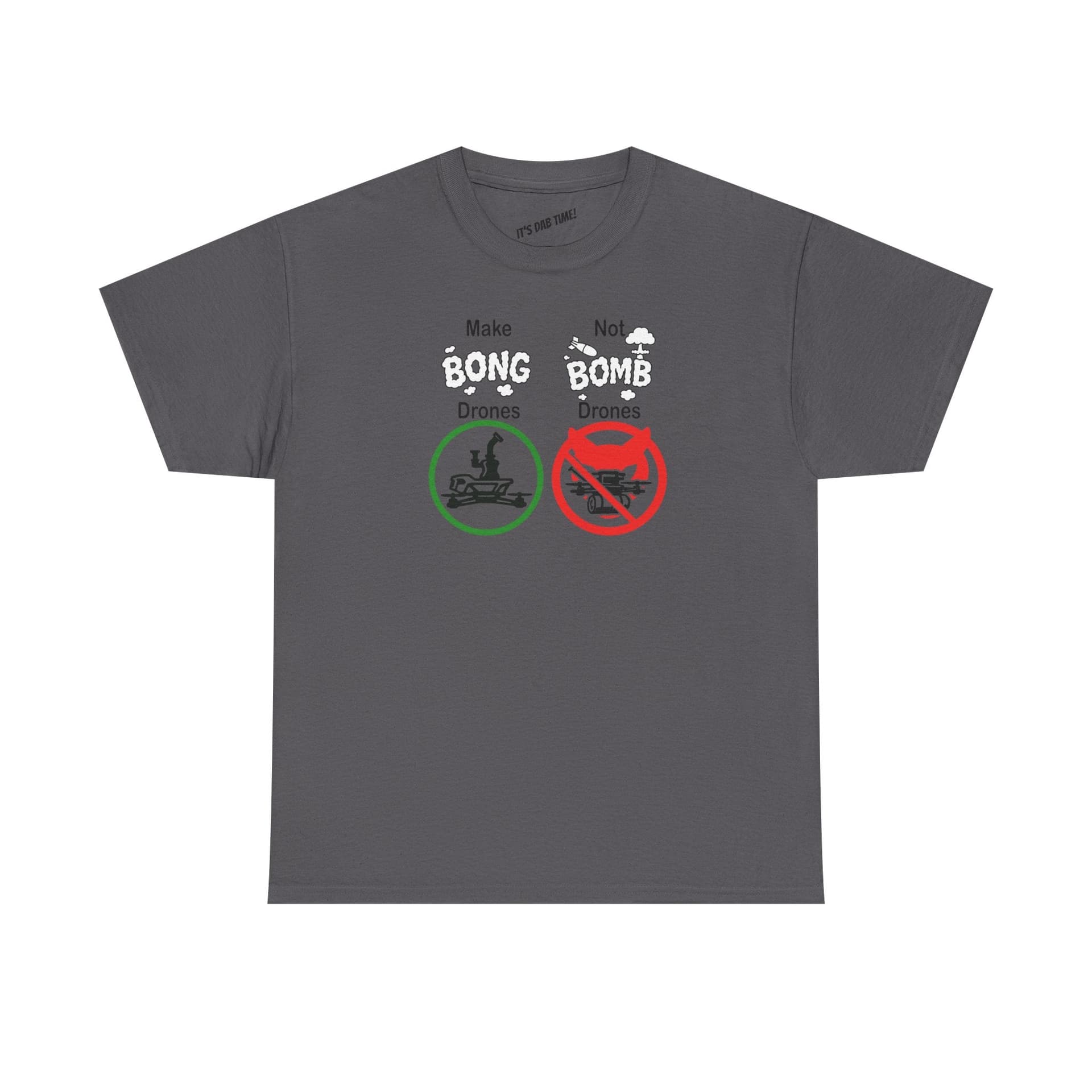 Make Bong Drones Not Bomb Drones -  FPV Drone T-Shirt for fpv drones 8