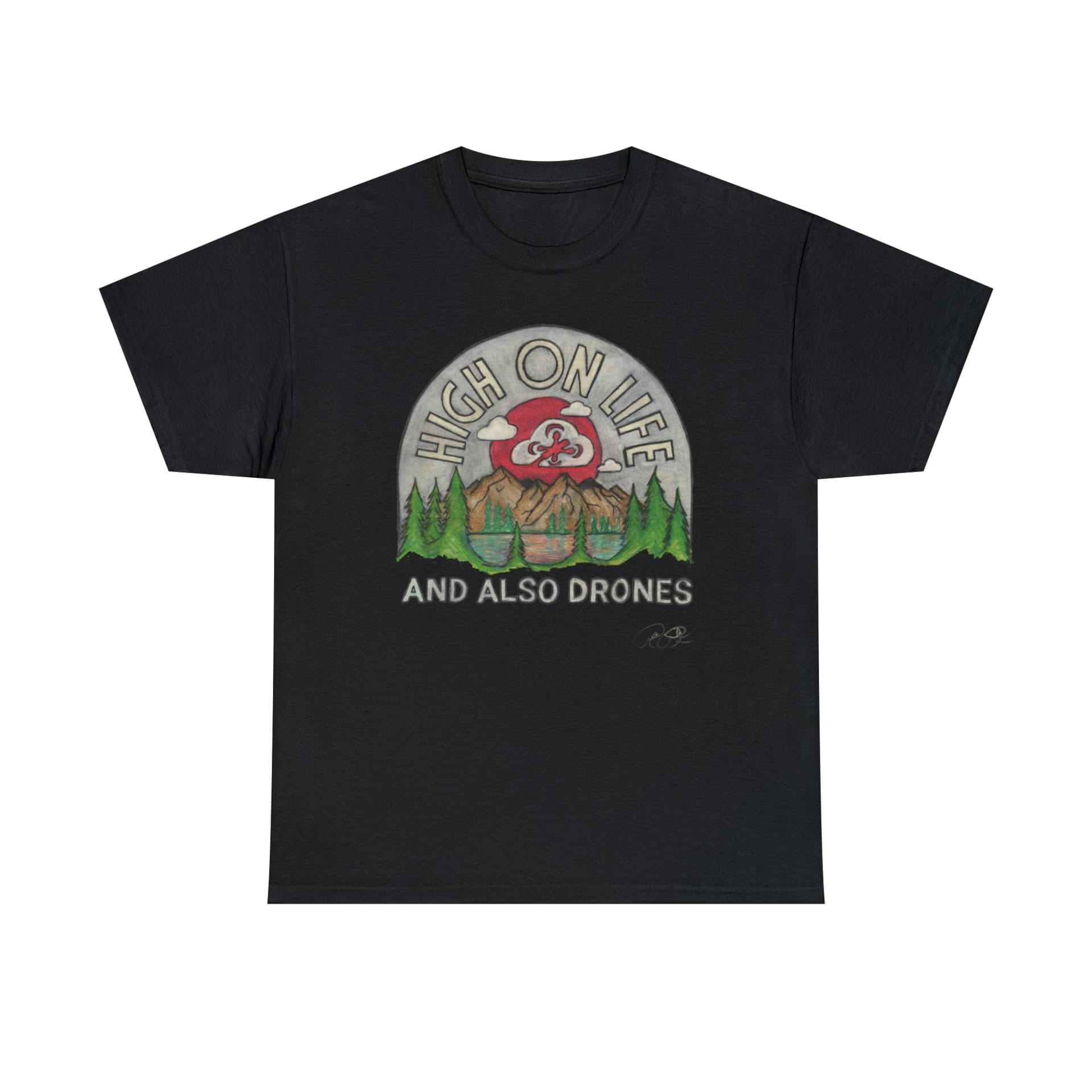 High on Life and also Drones - T-Shirt for fpv drones 73