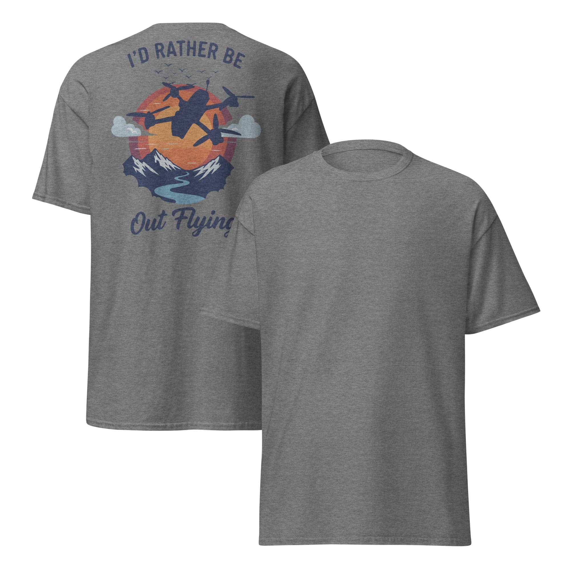 I'd Rather Be Out Flying - Unisex classic tee for fpv drones 1