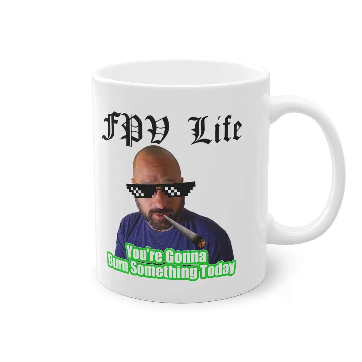 You're Gonna Burn Something Today Mug