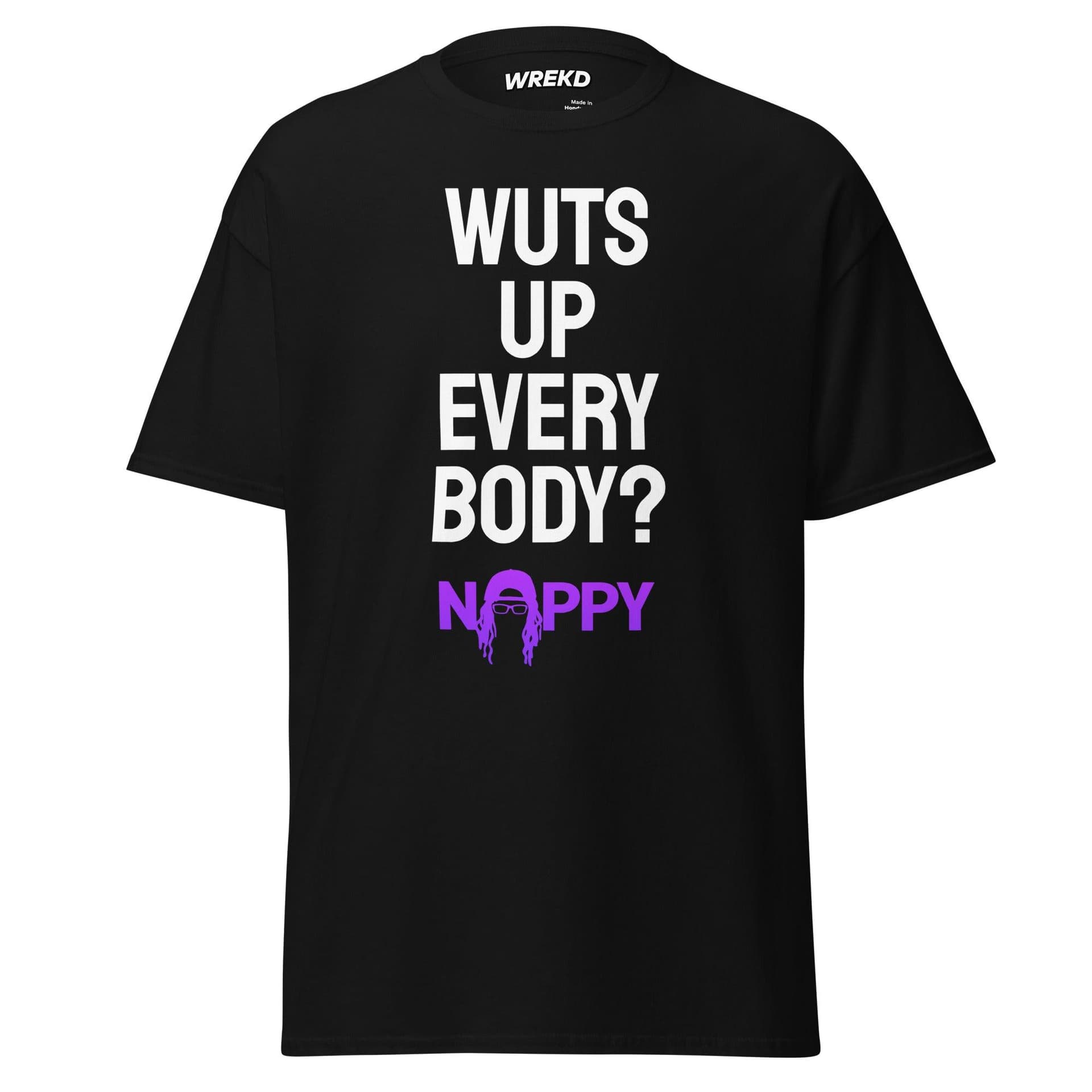 The "Wuts Up Every Body?" Nappy FPV Tee for fpv drones