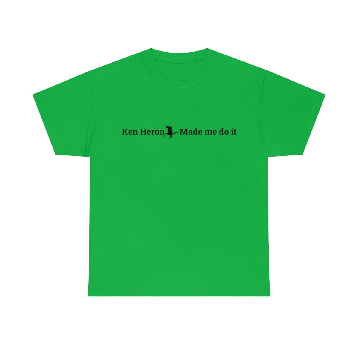Ken Heron Made Me Do It! T-Shirt - Black Logo for fpv drones 18