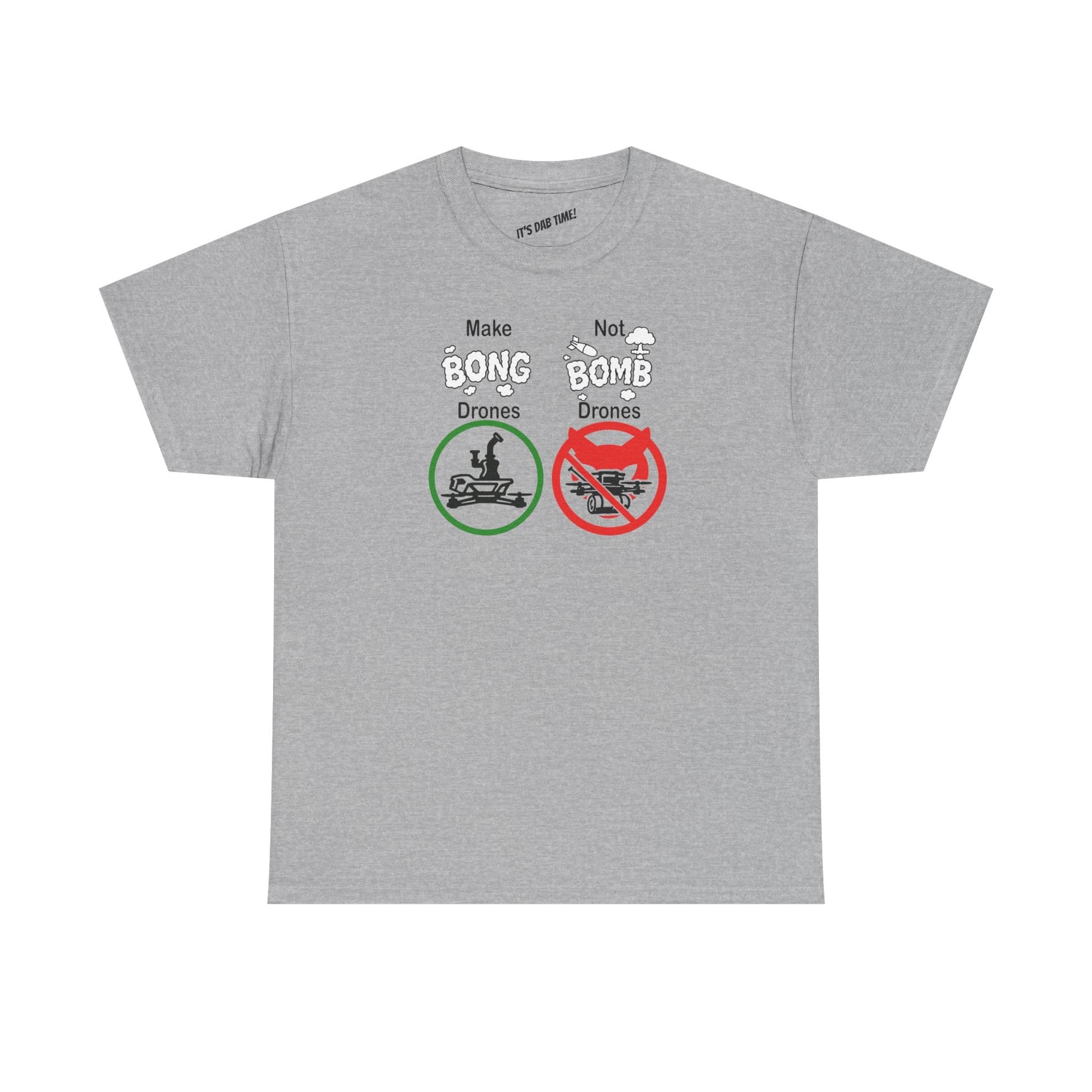 Make Bong Drones Not Bomb Drones -  FPV Drone T-Shirt for fpv drones 4