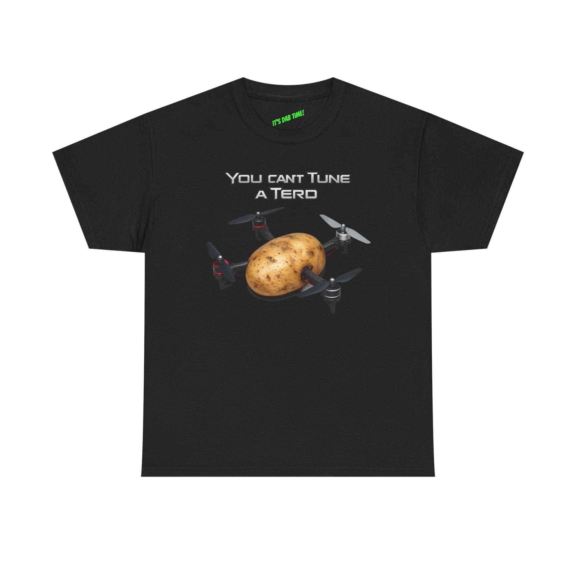 Potato Drone - You cant Tune a Terd -  FPV Drone T-Shirt for fpv drones