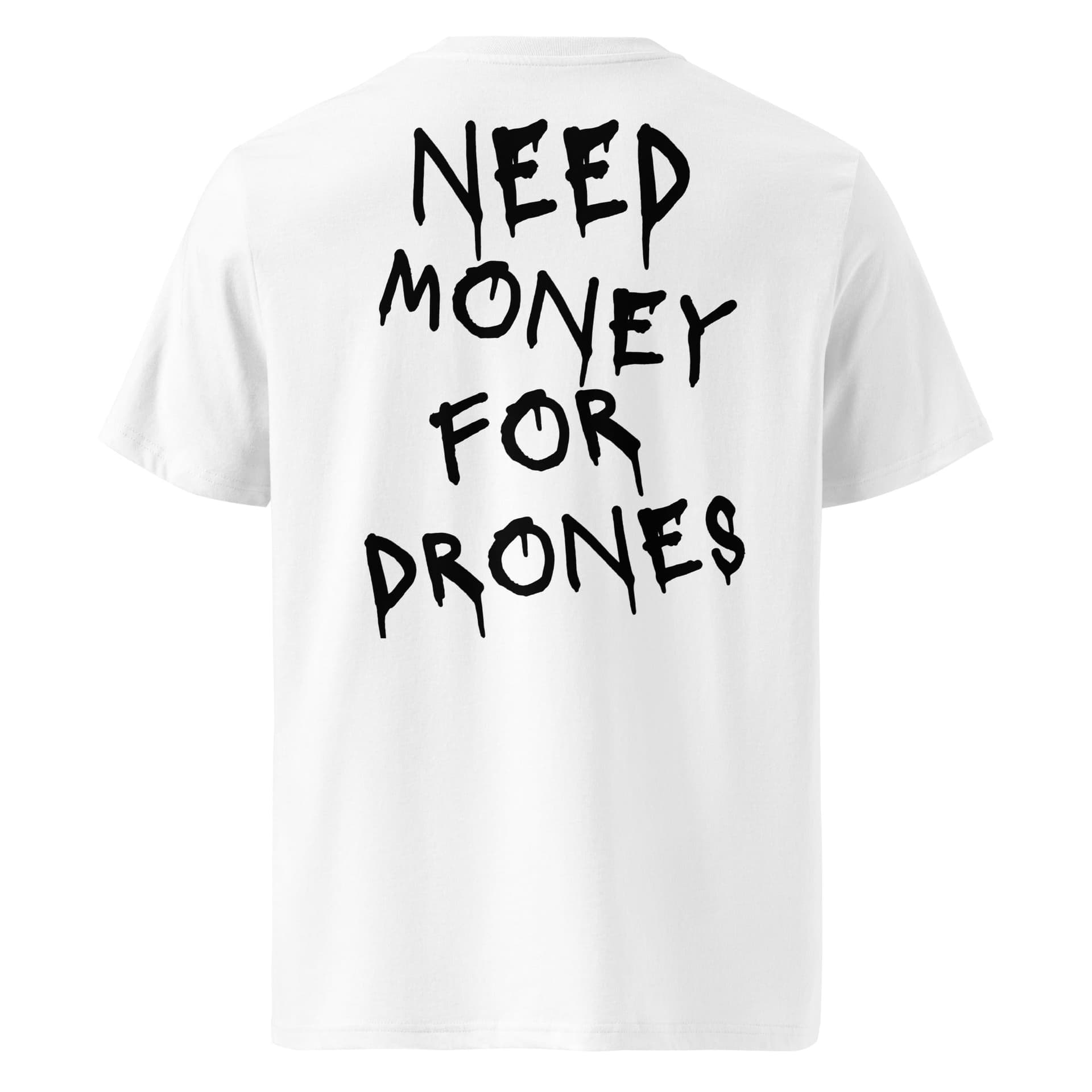 NEED MONEY FOR DRONES T-Shirt Light for fpv drones