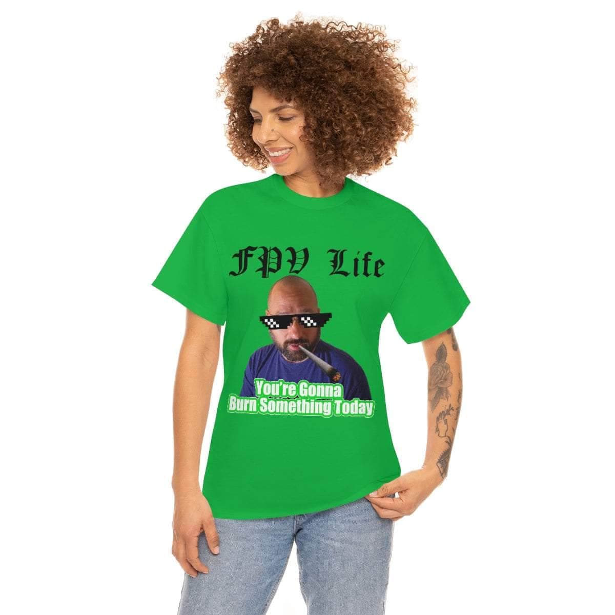 You're going to Burn something today! T-Shirt for fpv drones 40