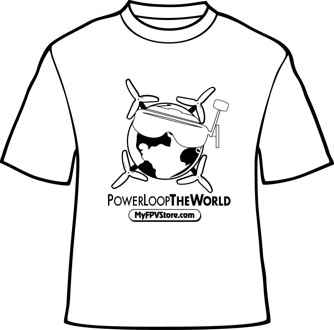 Power Loop the World My FPV Store Shirt for fpv drones
