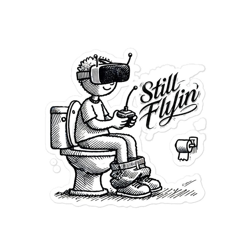Still Flying Sticker for fpv drones 1