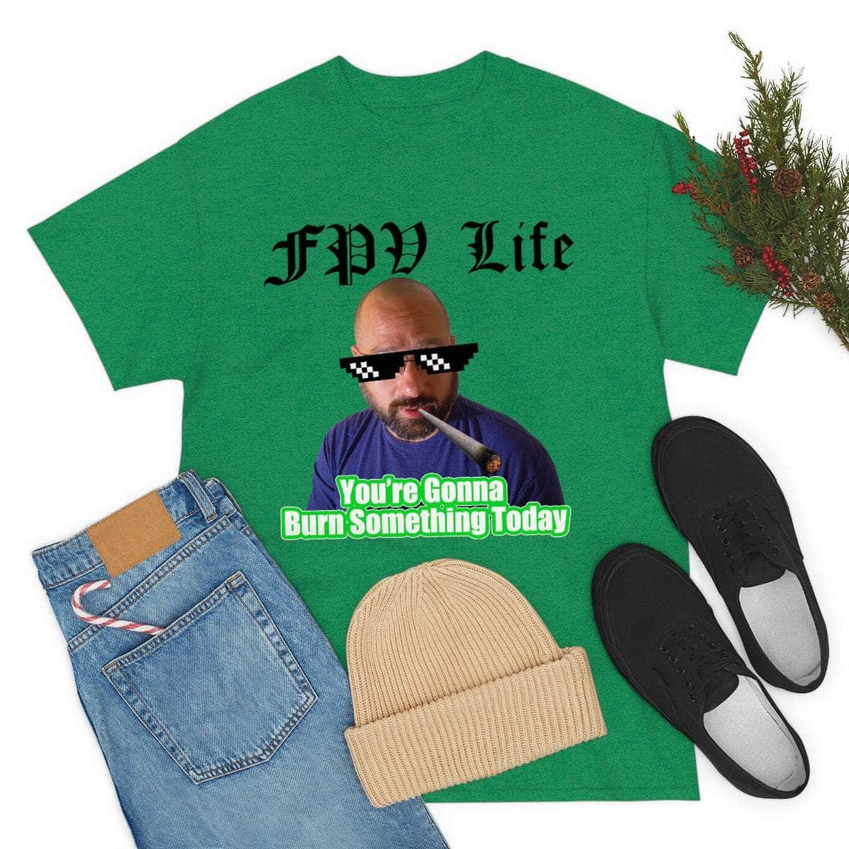 You're going to Burn something today! T-Shirt for fpv drones 140
